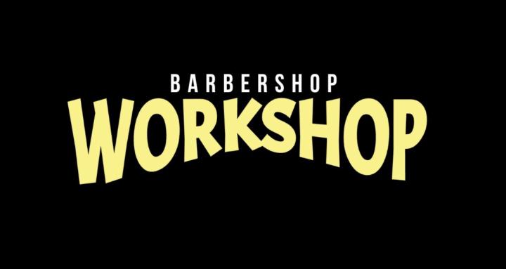 Barbershop Workshop