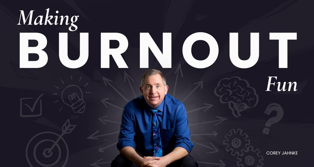 Making Burnout Fun