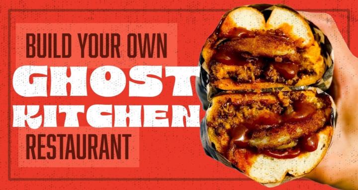 Build Your OWN Ghost Kitchen