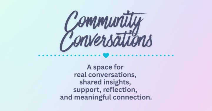 Community Conversations has Moved to Mondays!