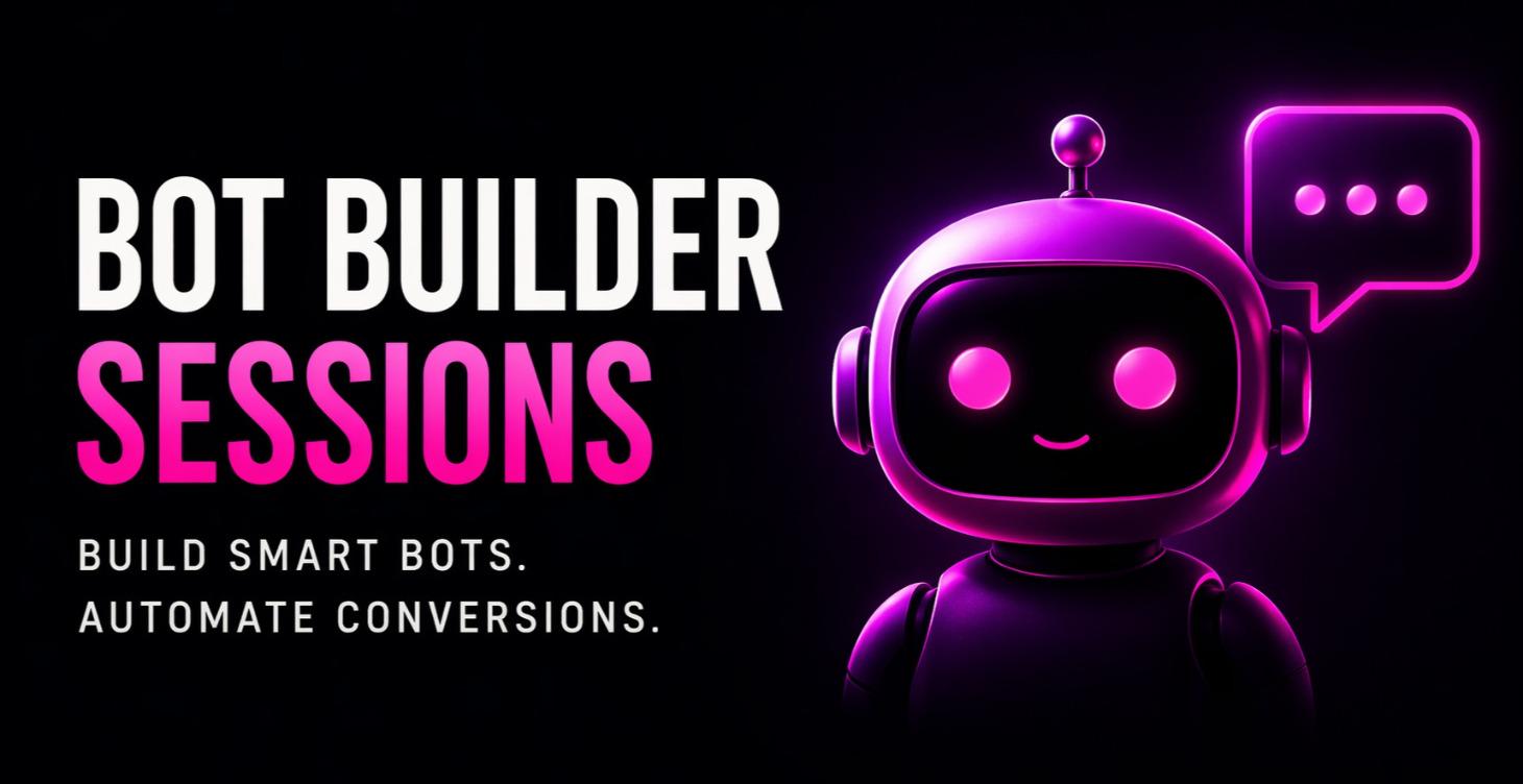 BOT BUILDER SESSIONS