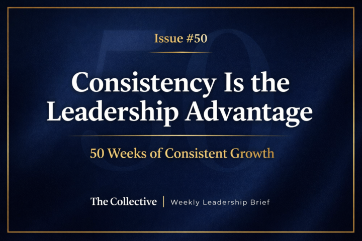 Consistency is the Leadership Advantage