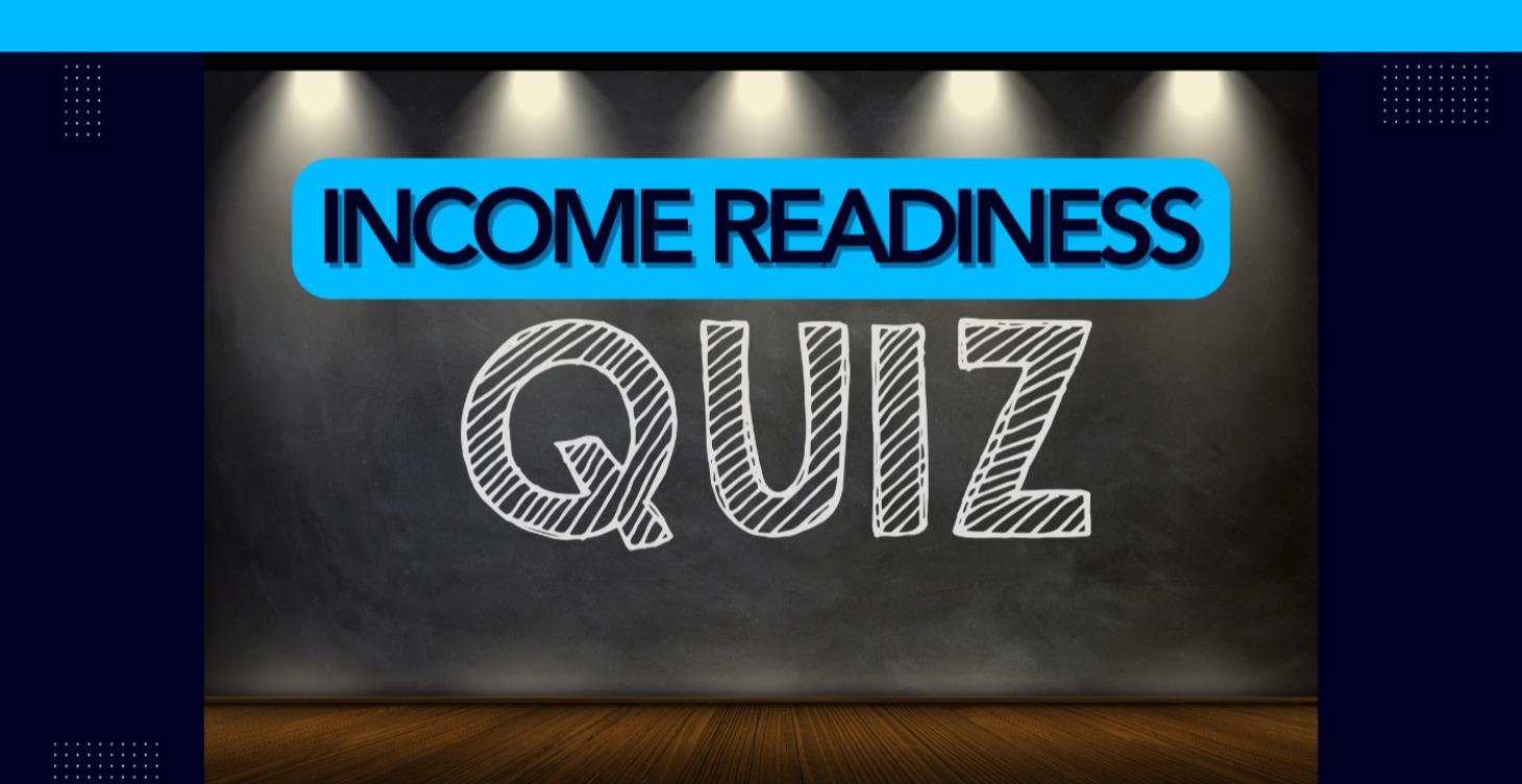 Learn Your Income Health Score-Take The Quiz