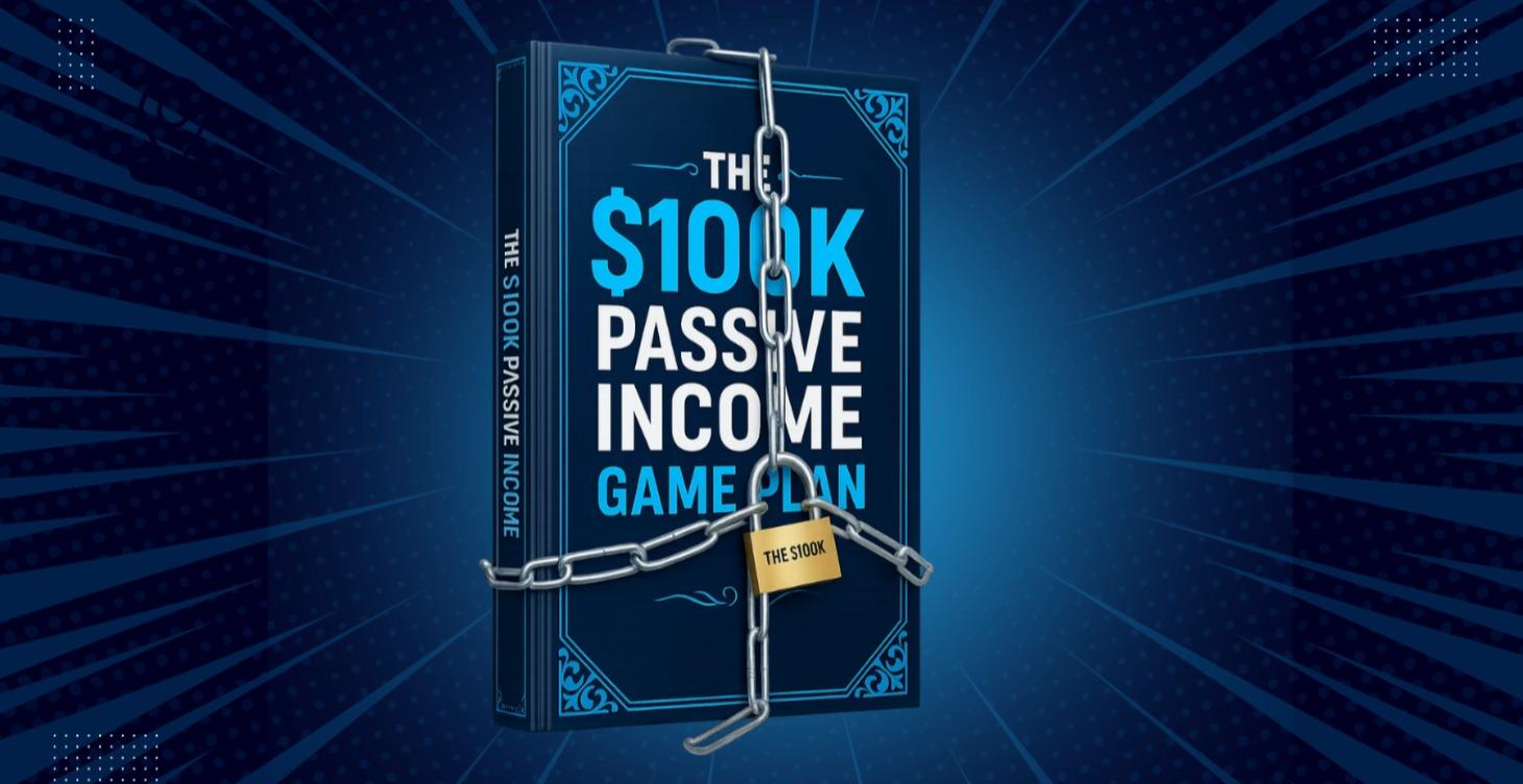 eBook: The $100K Passive Income Game Plan
