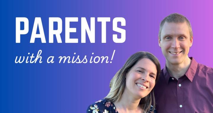 Parents with a Mission
