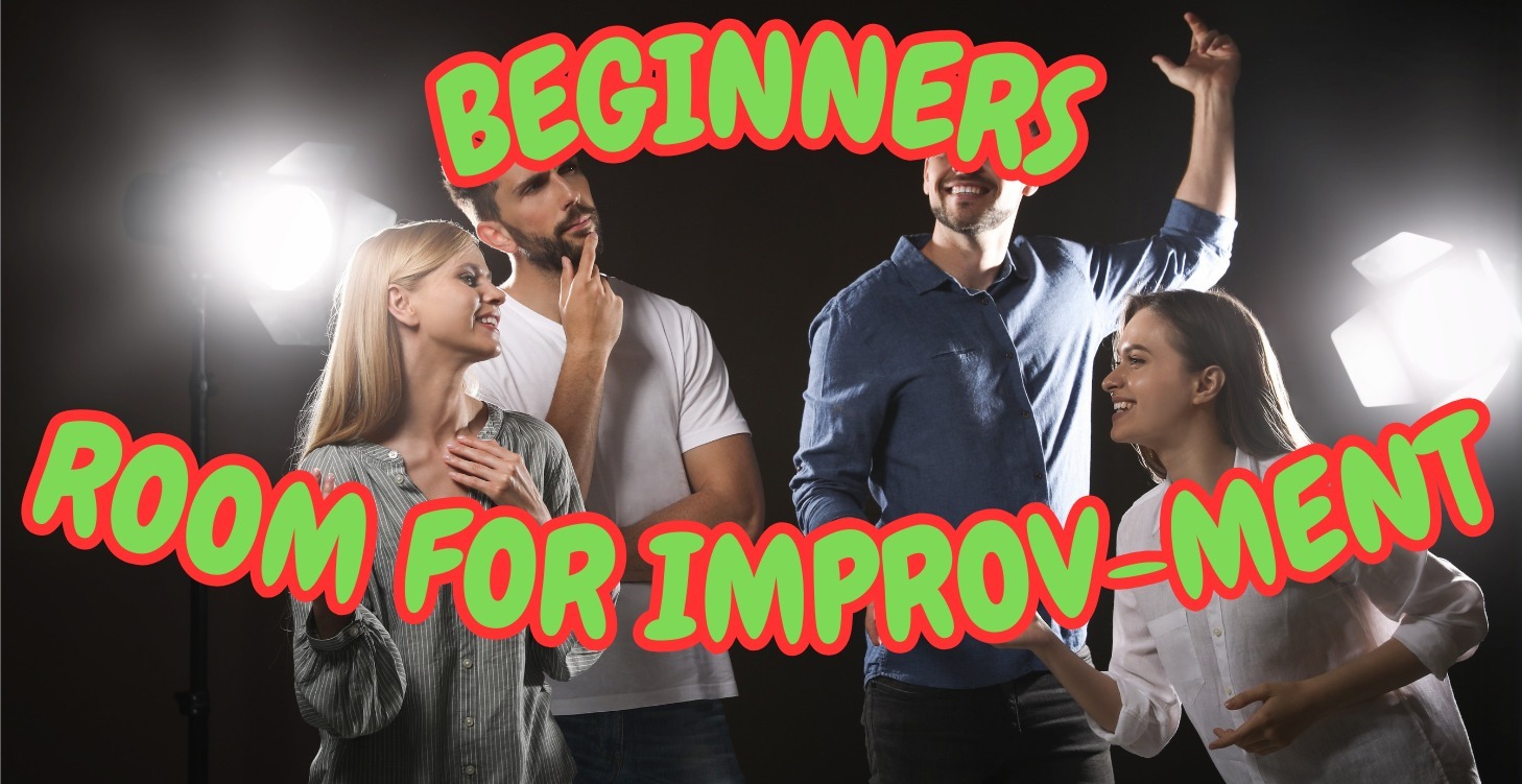 Beginners Room For Improv-Ment