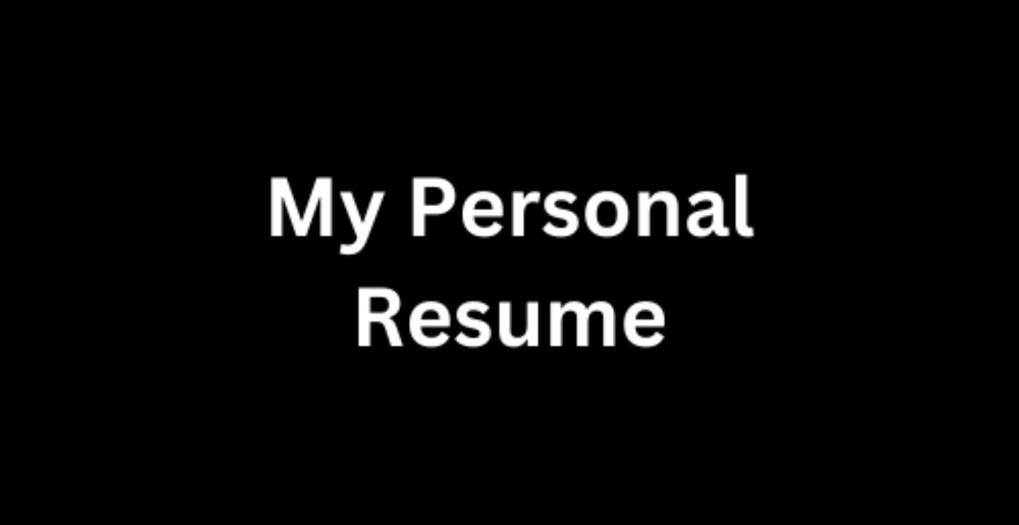 My Personal Resume