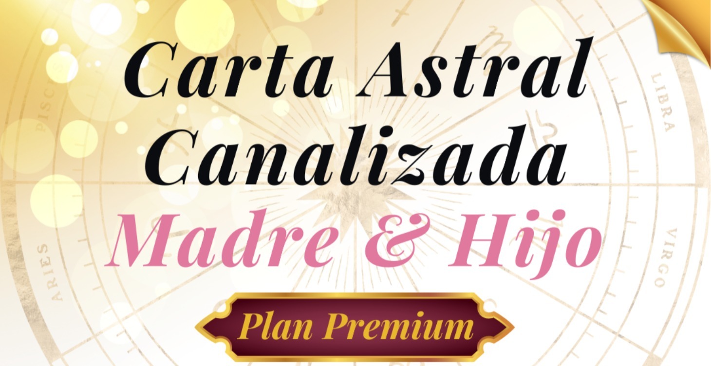 Carta Astral Canalizada del Vínculo Madre - Hijo