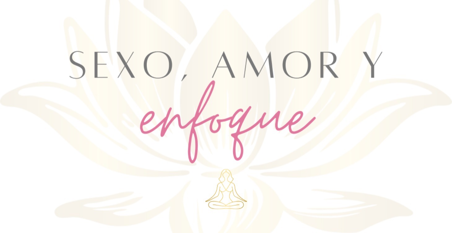 Sexo, Amor y Enfoque
