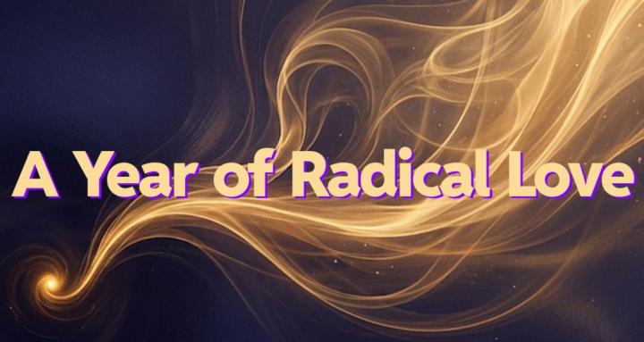 A Year of Radical Love