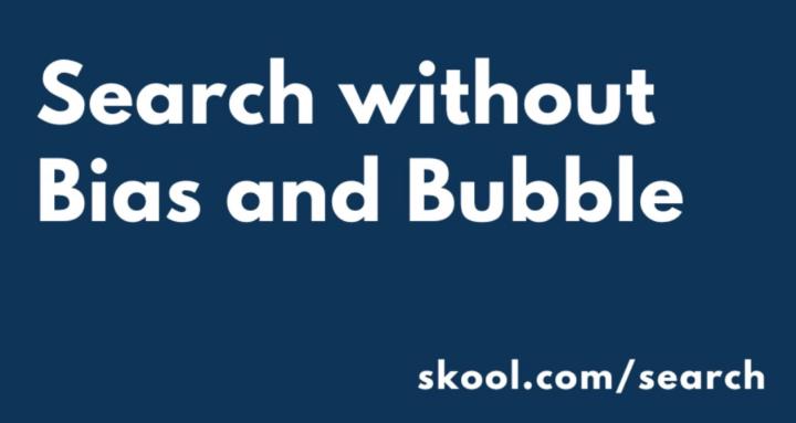 Search without Bias and Bubble