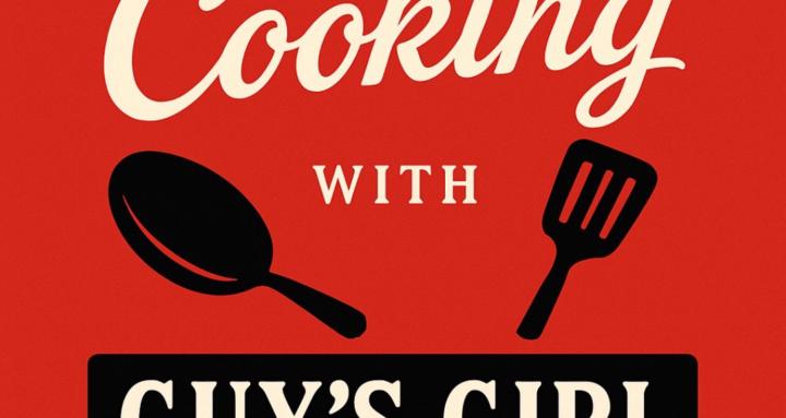 Cooking with Guy’s Girl
