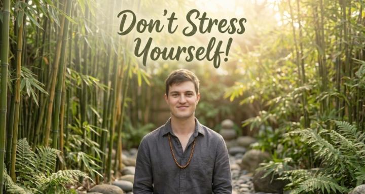 Don't Stress Yourself!