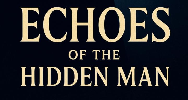 Echoes of the Hidden Man