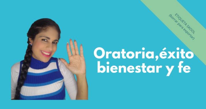 Oratoria, éxito,bienestar y fe