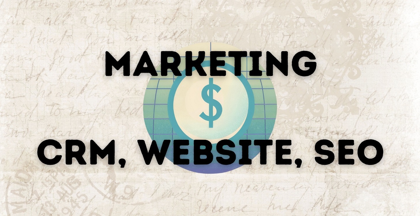 Marketing - CRM, Website, SEO