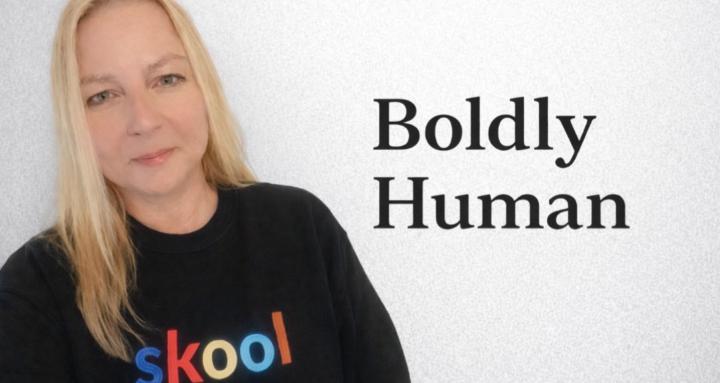 Boldly Human 