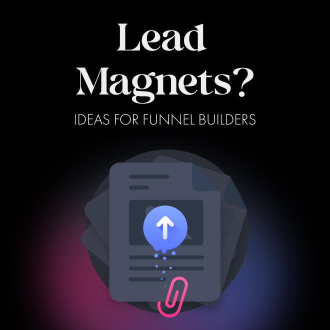 Lead Magnets for Funnel Builders? 🤔