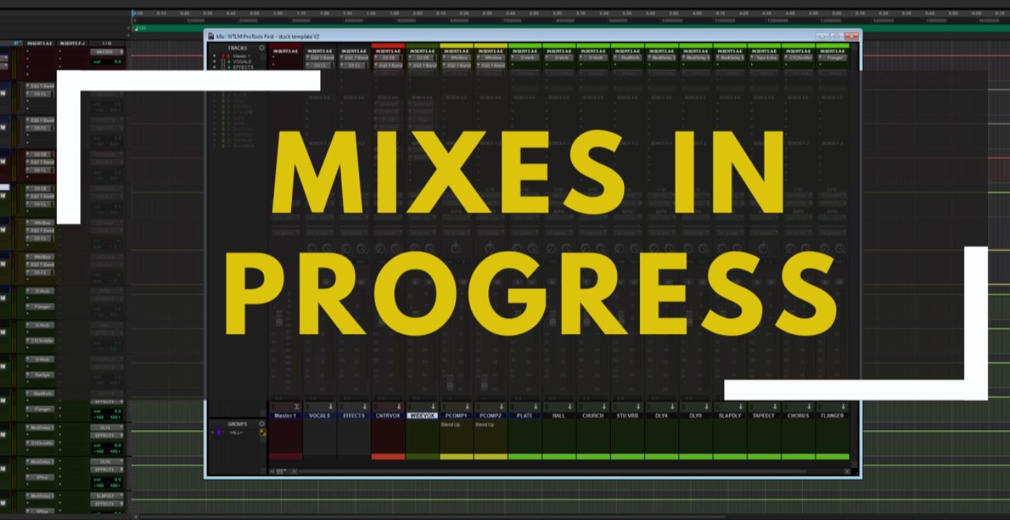Mixes in Progress