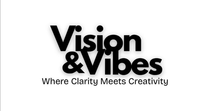 Vision & Vibes