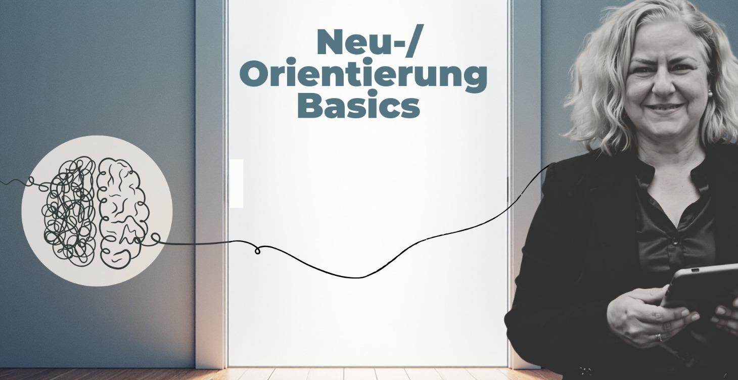 Neuorientierung Basics