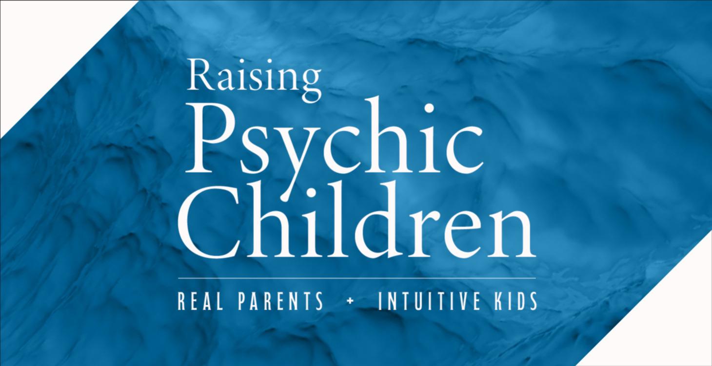 Raising Psychic Children: A Guide by Clairvoyaging