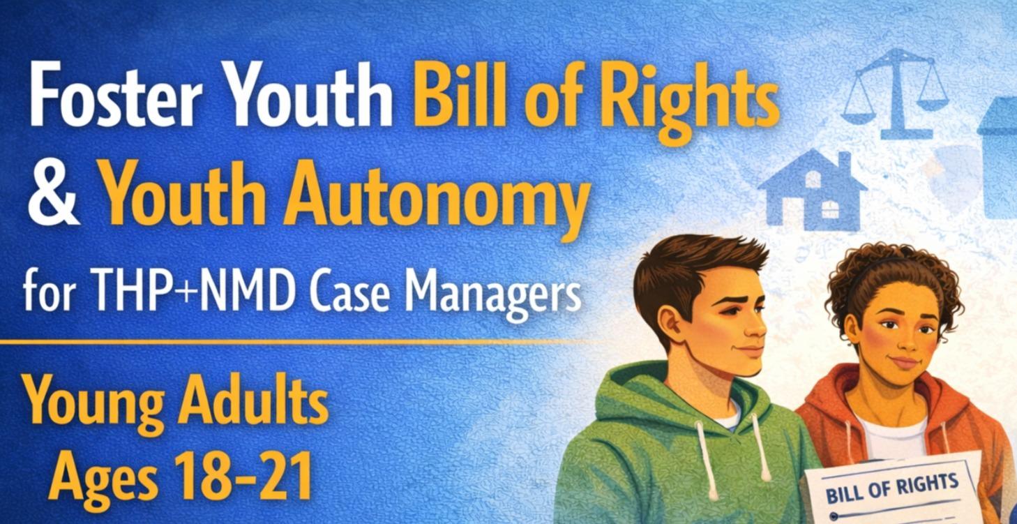 Foster Youth Bill of Rights & Youth Autonomy