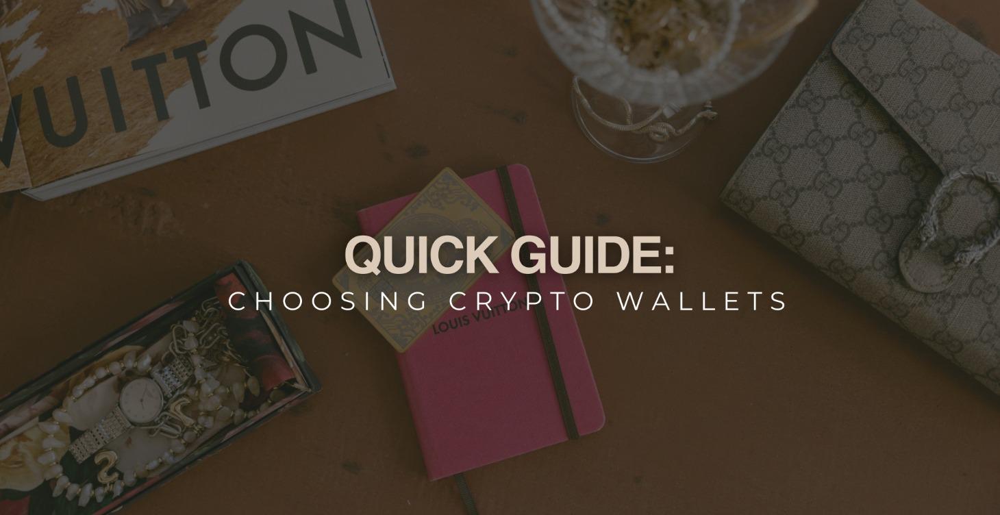 QUICK GUIDE: CHOOSING CRYPTO WALLETS