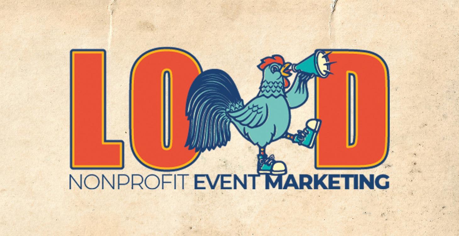 LOUD - Nonprofit Event Marketing