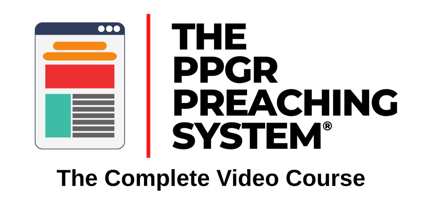 The PPGR Preaching System
