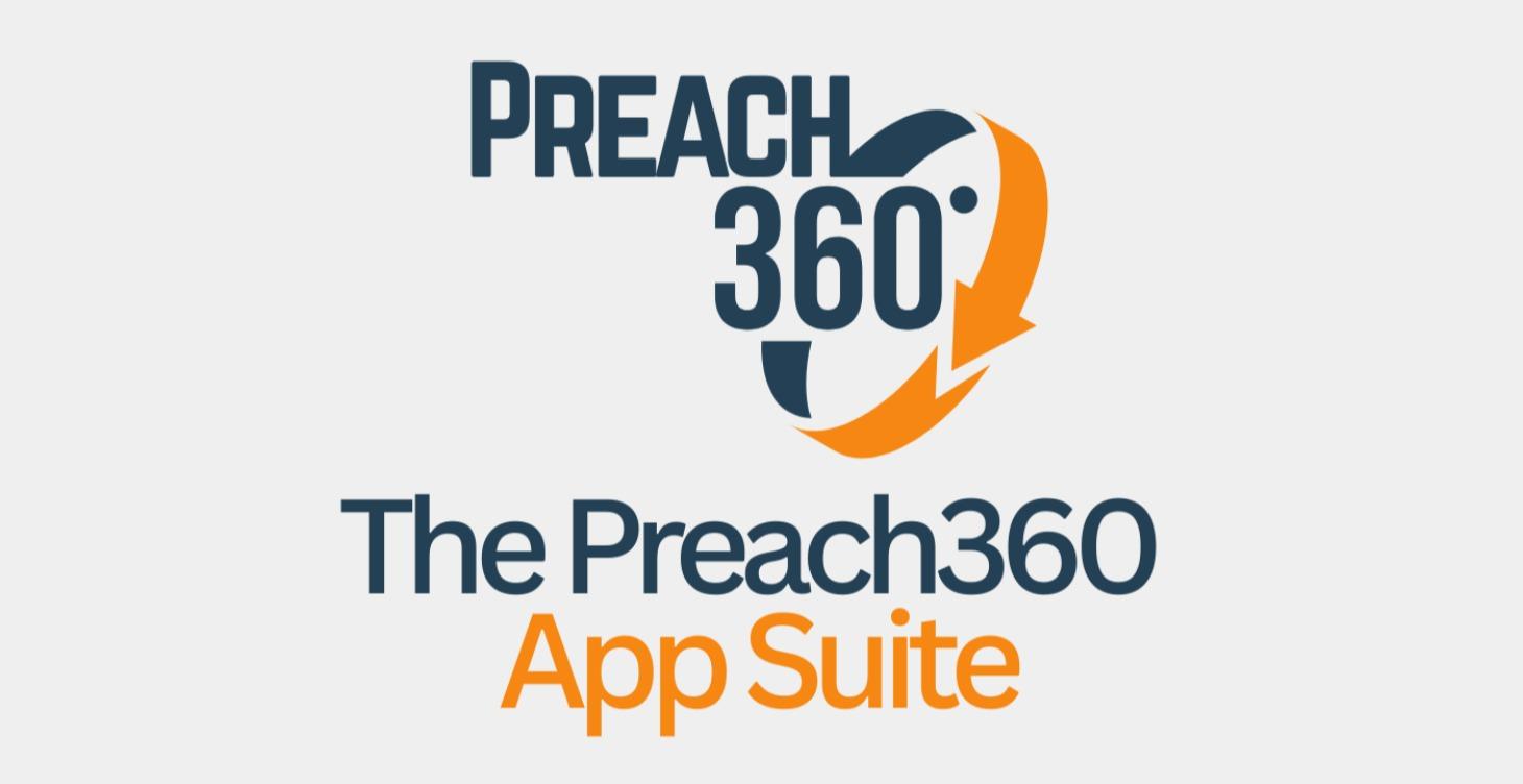 The Preach360 App Suite