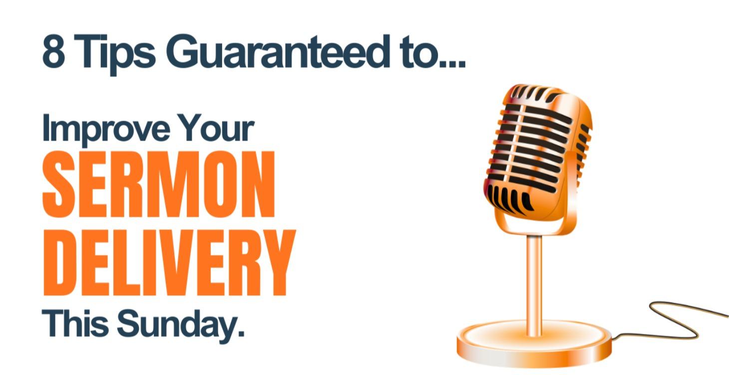 8 Skills that Dramatically Improve Sermon Delivery
