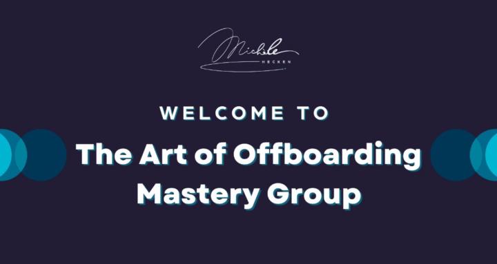 The Art of Offboarding Mastery