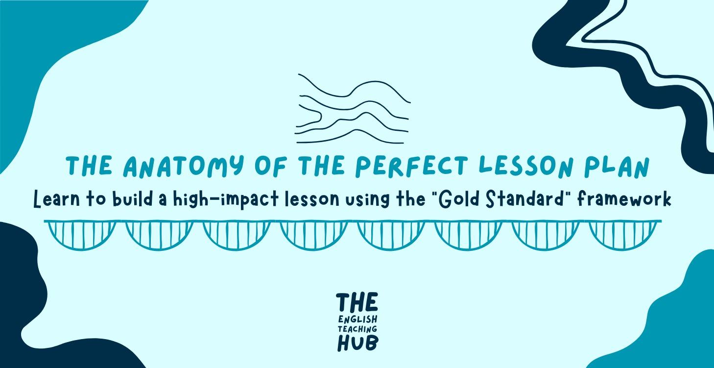 The anatomy of the perfect lesson plan