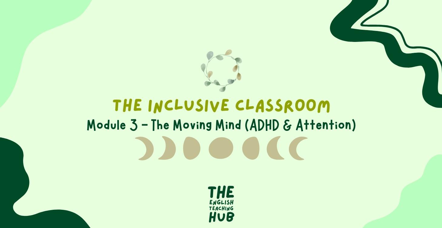 Module 3 - TIC - The Moving Mind (ADHD&Attention)