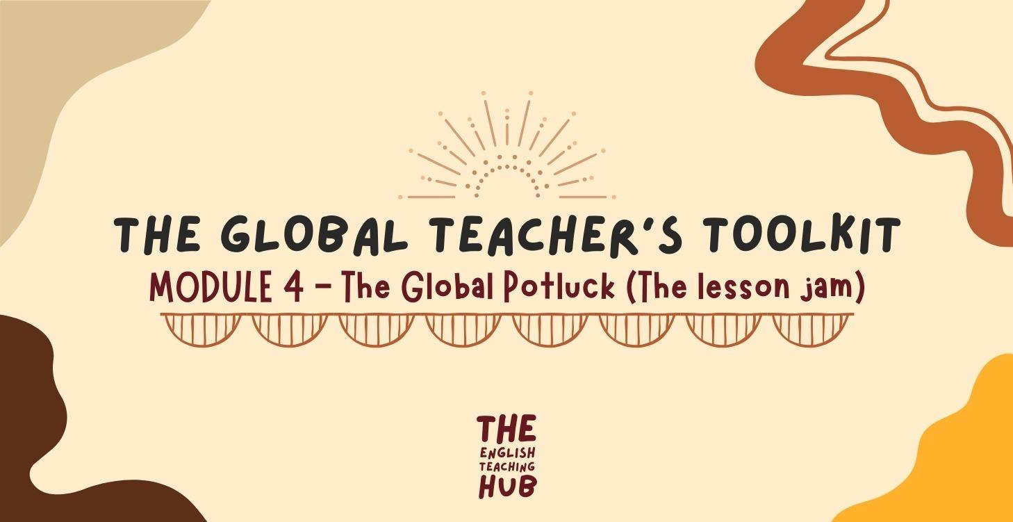 Module 4 - The Global Potluck (The lesson jam)