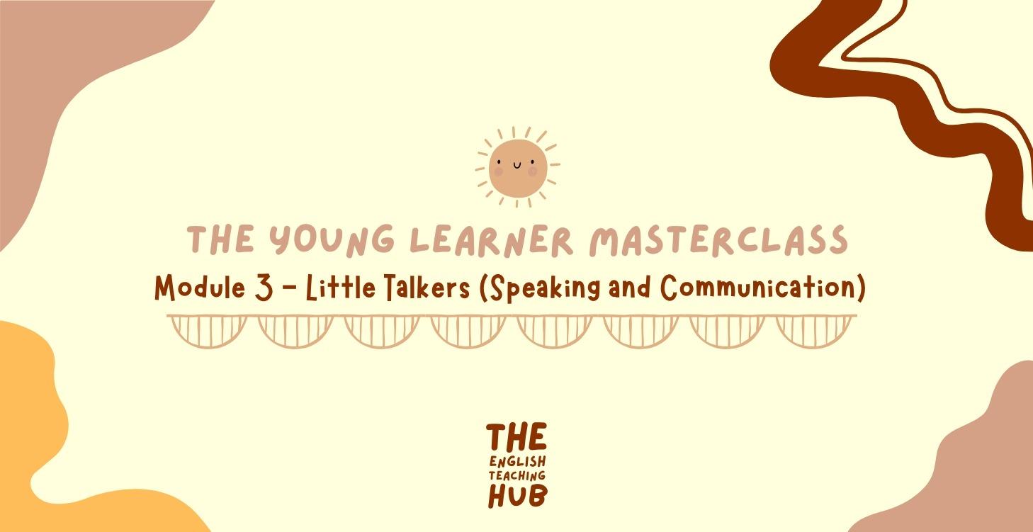 Module 3 - TYLM - Little Talkers (S&C)