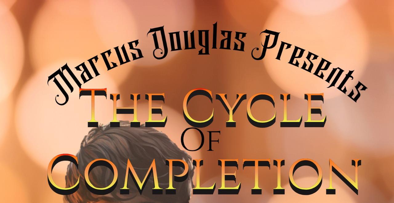 Marcus Douglas Presents The Cycle of Completion