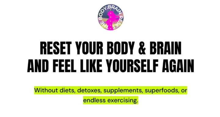 The BODY:BRAIN RESET