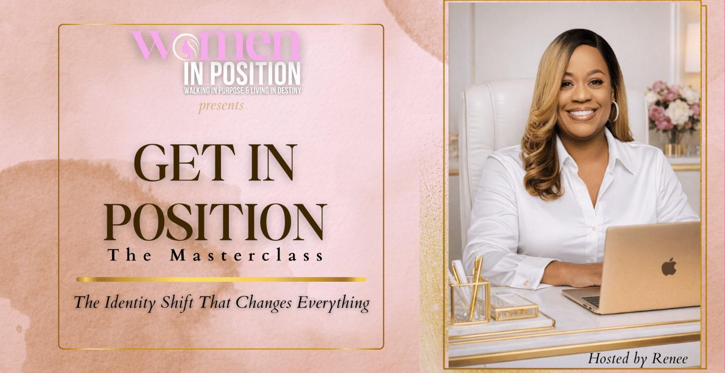 GET IN POSITION: The Identity Shift