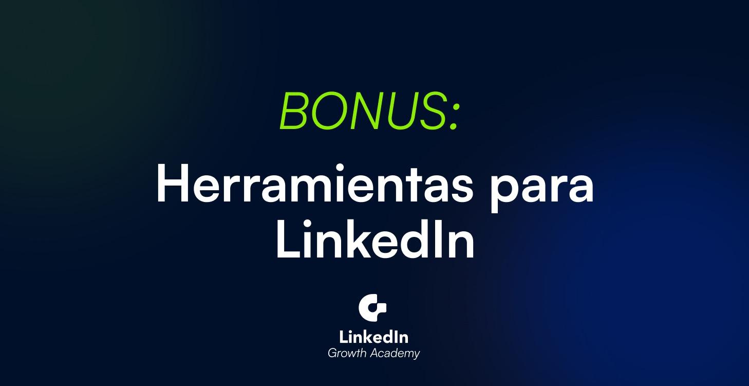 BONUS: Herramientas para LinkedIn