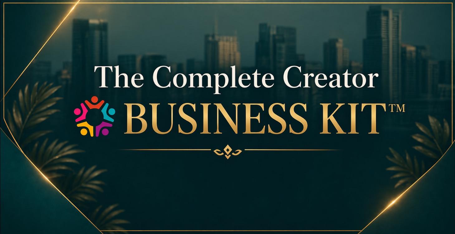 THE COMPLETE CREATOR BUSINESS KIT™
