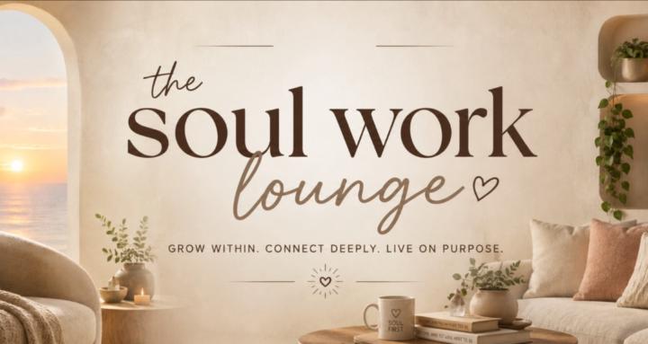 The Soul Work Lounge