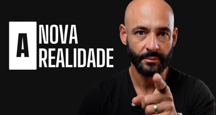 A Nova Realidade
