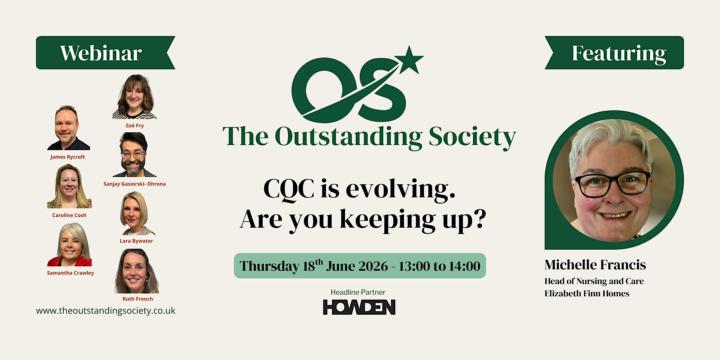  FREE Webinar by Outstanding Society — "CQC is evolving. Are you keeping up?"
