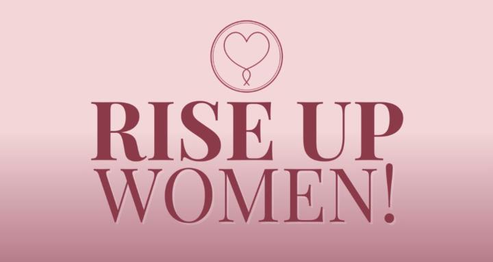 Rise Up Women!