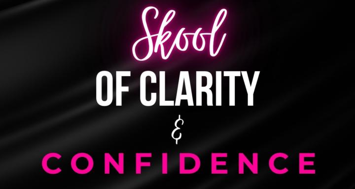 Skool of Clarity & Confidence