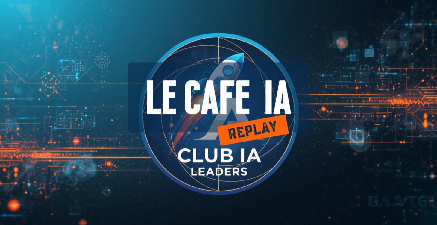 Replay des Cafés IA