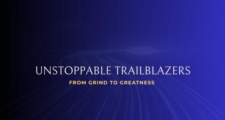Unstoppable Trailblazers