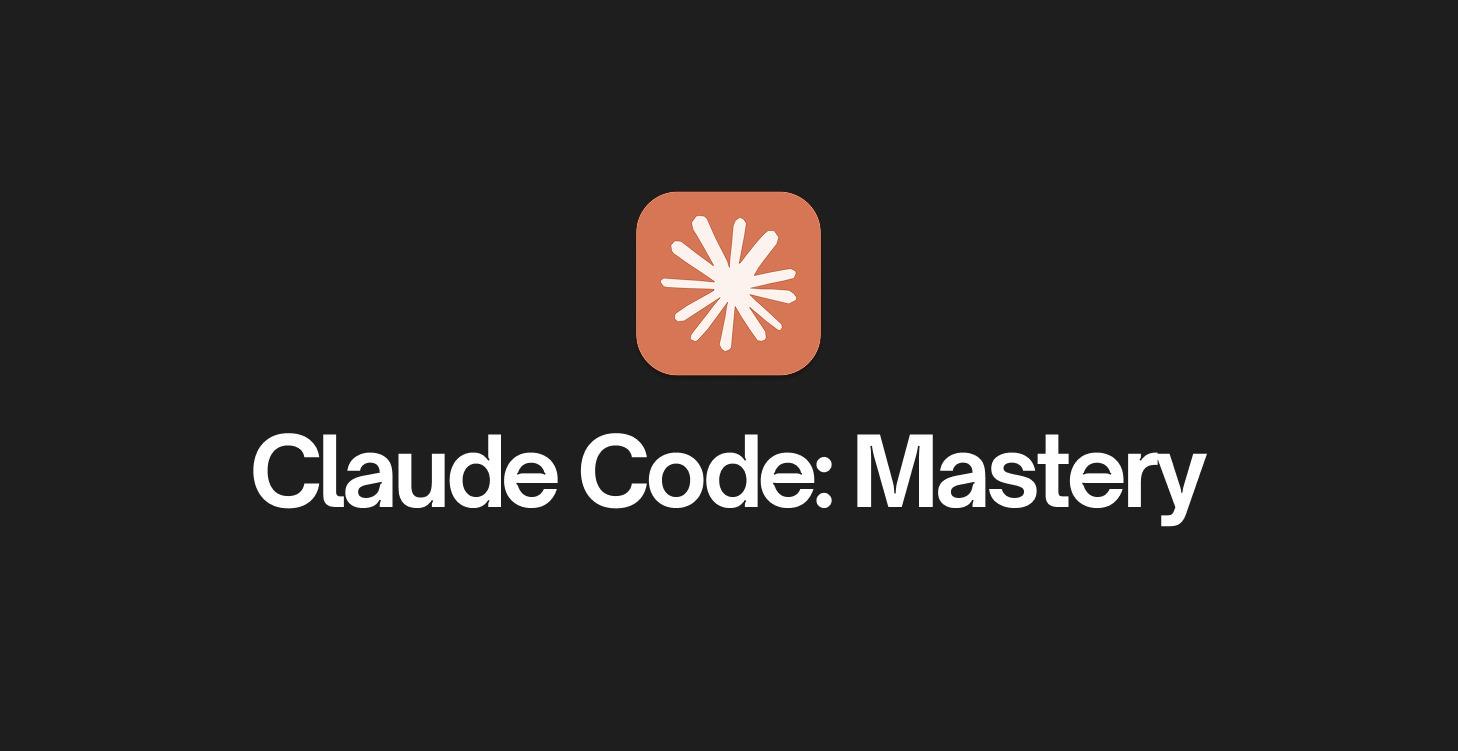 Claude Code: Mastery